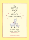 The Little Book of Alpaca Philosophy : A calmer, wiser, fuzzier way of life - eBook