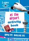 i-SPY At the Airport Activity Book - Book