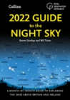 2022 Guide to the Night Sky : A Month-by-Month Guide to Exploring the Skies Above Britain and Ireland - Book