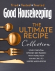 The Good Housekeeping Ultimate Collection : Your Essential Kitchen Companion with More Than 400 Recipes to Inspire and Impress - Book
