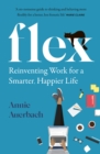 FLEX : Reinventing Work for a Smarter, Happier Life - Book