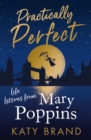 Practically Perfect: Life Lessons from Mary Poppins - eBook