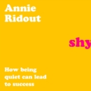 Shy : How Being Quiet Can Lead to Success - eAudiobook