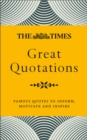 The Times Great Quotations : Famous Quotes to Inform, Motivate and Inspire - Book