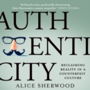 Authenticity : Reclaiming Reality in a Counterfeit Culture - eAudiobook