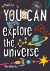 YOU CAN explore the universe : Be Amazing with This Inspiring Guide - Book