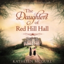 The Daughters Of Red Hill Hall - eAudiobook