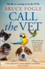 Call the Vet : My Life as a Young Vet in the 1970s - Book