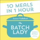 The Batch Lady : 10 Meals in 1 Hour - eAudiobook