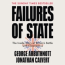 Failures of State : The Inside Story of Britain’s Battle with Coronavirus - eAudiobook