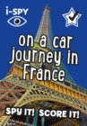 i-SPY On a Car Journey in France : Spy it! Score it! - Book