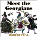 Meet the Georgians : Epic Tales from Britain's Wildest Century - eAudiobook