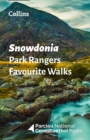 Snowdonia Park Rangers Favourite Walks : 20 of the Best Routes Chosen and Written by National Park Rangers - Book