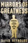Mirrors of Greatness : Churchill and the Leaders Who Shaped Him - Book