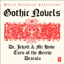 Quick Classics Collection: Gothic : Turn of the Screw, Dracula, the Strange Case of Dr Jekyll & Mr Hyde - eAudiobook