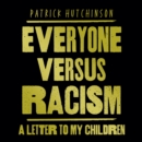 Everyone Versus Racism : A Letter to My Children - eAudiobook