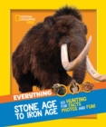 Everything: Stone Age to Iron Age : Go Hunting for Facts, Photos and Fun! - Book