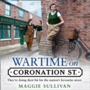 Wartime on Coronation Street - eAudiobook