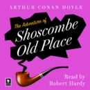 The Adventure Of Shoscombe Old Place : A Sherlock Holmes Adventure - eAudiobook