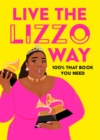 Live the Lizzo Way : 100% That Book You Need - Book