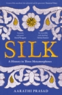 Silk : A History in Three Metamorphoses - Book