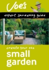 Small Garden : Design Your Garden with This Gardening Book for Beginners - Book