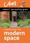 Modern Space : Create Your Own Green Space with This Expert Gardening Guide - Book