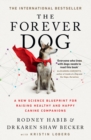 The Forever Dog: A New Science Blueprint for Raising Healthy and Happy Canine Companions - eBook