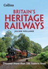 Britain's Heritage Railways : Discover more than 100 historic lines - eBook