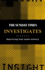 The Sunday Times Investigates : Reporting That Made History - eBook