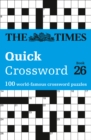 The Times Quick Crossword Book 26 : 100 General Knowledge Puzzles from the Times 2 - Book