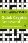 The Times Quick Cryptic Crossword Book 7 : 100 World-Famous Crossword Puzzles - Book