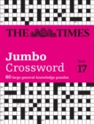 The Times 2 Jumbo Crossword Book 17 : 60 Large General-Knowledge Crossword Puzzles - Book