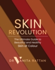 Skin Revolution : The Ultimate Guide to Beautiful and Healthy Skin of Colour - eBook