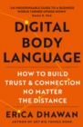 Digital Body Language : How to Build Trust and Connection, No Matter the Distance - Book