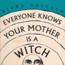 Everyone Knows Your Mother is a Witch - eAudiobook