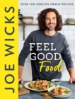 Feel Good Food: Over 100 Healthy Family Recipes - eBook
