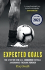 Expected Goals : The story of how data conquered football and changed the game forever - eBook