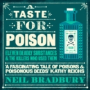 A Taste for Poison: Eleven deadly substances and the killers who used them - eAudiobook