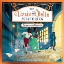 The Lizzie and Belle Mysteries: Drama and Danger - eAudiobook