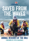 Saved from the Waves : Animal Rescues of the RNLI - Book
