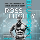 Blueprint: Build a Bulletproof Body for Extreme Adventure in 365 Days - eAudiobook