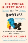The Prince Rupert Hotel for the Homeless: A True Story of Love and Compassion Amid a Pandemic - eBook