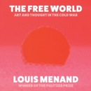 The Free World : Art and Thought in the Cold War - eAudiobook