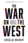 The War on the West: How to Prevail in the Age of Unreason - eBook