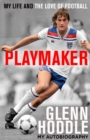 Playmaker : My Life and the Love of Football - eBook