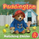 The Adventures of Paddington: Hatching Chicks - eBook