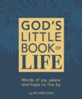 God’s Little Book of Life : Words of Joy, Peace and Hope to Live by - Book