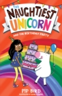 The Naughtiest Unicorn and the Birthday Party - Book