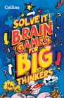 Brain games for big thinkers : More Than 120 Fun Puzzles for Kids Aged 8 and Above - Book